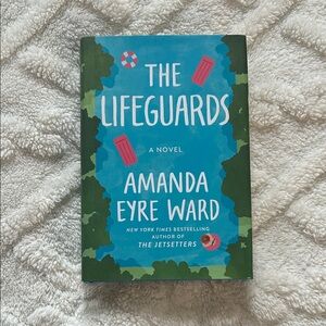 ‘The Lifeguards: A Novel’ by Amanda Erye Ward